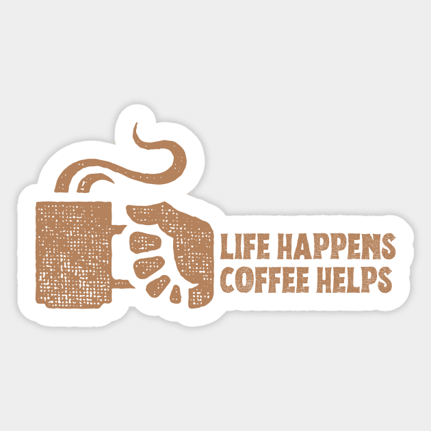 Life Happens Coffee Helps Sticker by soulfulprintss8